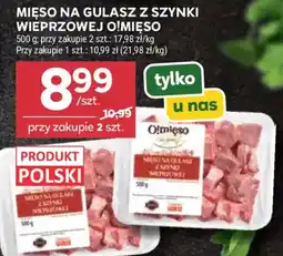 Stokrotka Mięso na gulasz z szynki wieprzowej O!mięso oferta