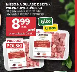 Stokrotka Mięso na gulasz z szynki wieprzowej O!mięso oferta
