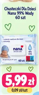 Chusteczki dla dzieci Nana 99% wody