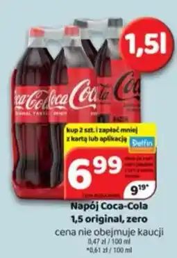 Delfin Napój Coca-Cola 1,5 original, zero oferta