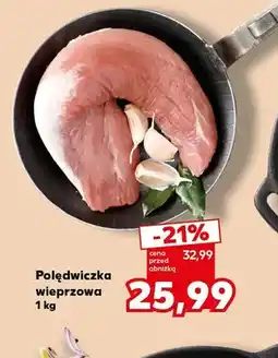 Kaufland Polędwiczka wieprzowa oferta