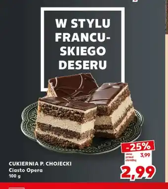 Kaufland Ciasto Opera Cukiernia P. Chojecki oferta