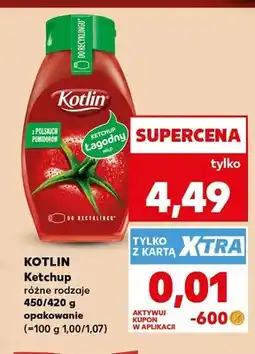Kaufland Ketchup łagodny Kotlin oferta