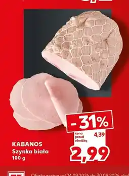 Kaufland Szynka biała Kabanos oferta