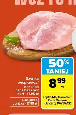 Carrefour Szynka wieprzowa bez kości oferta