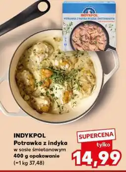 Kaufland INDYKPOL Potrawka z indyka w sosie śmietanowym oferta