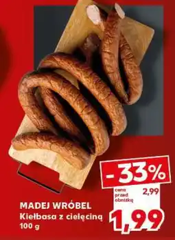 Kaufland MADEJ WRÓBEL Kiełbasa z cielęciną 100 g oferta