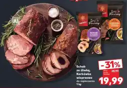 Kaufland Schab ze śliwką, Karkówka wieprzowa do zapieczenia 1 kg oferta