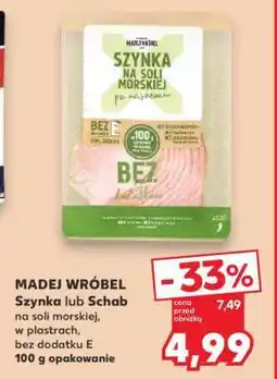 Kaufland MADEJ WRÓBEL Szynka lub Schab na soli morskiej, w plastrach, bez dodatku E 100 g opakowanie oferta