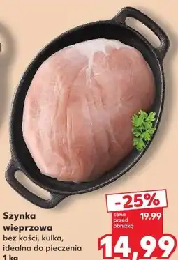 Kaufland Szynka wieprzowa bez kości, kulka, idealna do pieczenia oferta