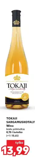 Kaufland Tokaji Sárgamuskotály oferta