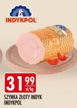 Sklepy Doroty Szynka Złoty Indyk Indykpol oferta