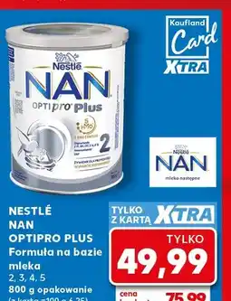 Kaufland Formuła na bazie mleka NAN Optipro Plus Nestlé oferta