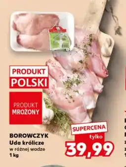 Kaufland Uda królicze w różnej wadze Borowczyk oferta
