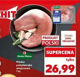 Kaufland Polska polędwiczka wieprzowa 1 kg oferta