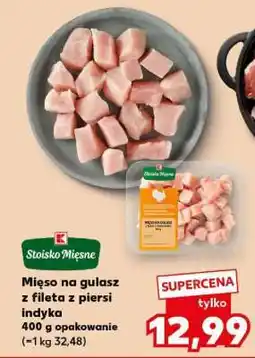 Kaufland Mięso na gulasz z fileta z piersi indyka oferta
