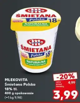 Kaufland MLEKOVITA Śmietana Polska 18% tł oferta