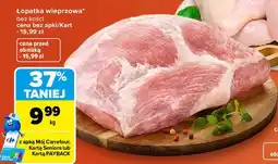 Carrefour Łopatka wieprzowa bez kości oferta