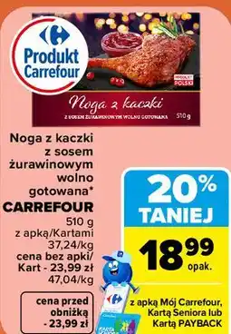 Carrefour Noga z kaczki z sosem żurawinowym wolno gotowana Carrefour oferta