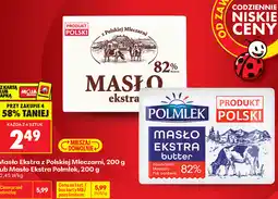 Biedronka Masło Ekstra z Polskiej Mleczarni, 200 g lub Masło Ekstra Polmlek oferta