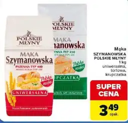 Carrefour Market Mąka Szymanowska Polskie Młyny oferta