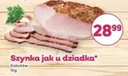 Bliski Szynka jak u dziadka* Sokolów oferta