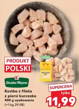 Kaufland Stoisko Mięsne Kostka z fileta z piersi kurczaka oferta