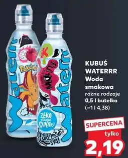 Kaufland Woda smakowa KUBUŚ WATERRR oferta