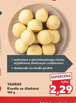 Kaufland Knedle ze śliwkami Taurus oferta