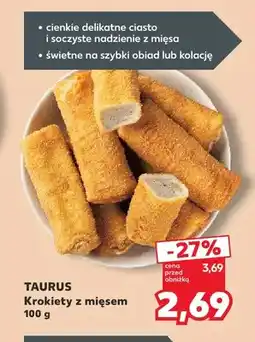 Kaufland Krokiety z mięsem Taurus oferta