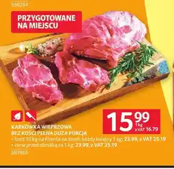 Selgros Karkówka wieprzowa bez kości pełna duża porcja oferta