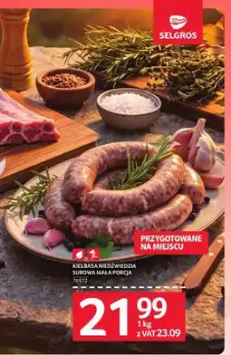 Selgros Kiełbasa niedźwiedzia surowa mała porcja oferta