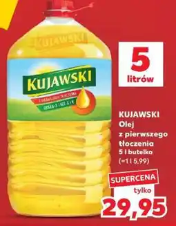 Kaufland KUJAWSKI Olej z pierwszego tłoczenia 5 l butelka oferta