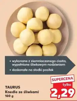 Kaufland TAURUS Knedle ze śliwkami 100 g oferta