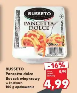Kaufland BUSSETO Pancetta dolce Boczek wieprzowy w kostkach oferta