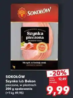 Kaufland SOKOŁÓW Szynka lub Bekon pieczone, w plastrach 200 g opakowanie oferta