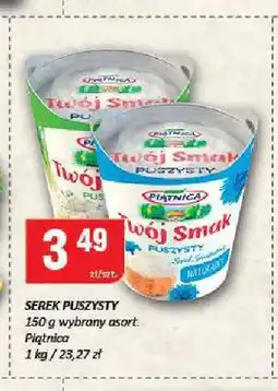 Chorten Serek puszysty Twój Smak Piątnica oferta