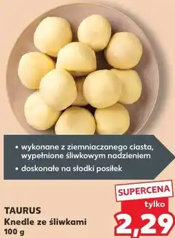 Kaufland TAURUS Knedle ze śliwkami oferta
