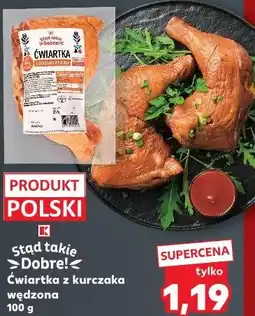 Kaufland Stąd takie Dobre! Ćwiartka z kurczaka wędzona oferta