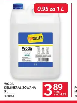 Selgros Woda demineralizowana Top Seller oferta