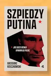 Biedronka Książka Szpiedzy Putina Grzegorz Rzeczkowski oferta