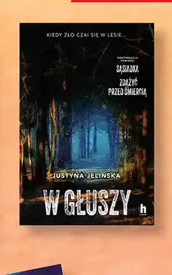 Biedronka Książka W głuszy Justyna Jelińska oferta