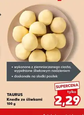 Kaufland Knedle ze śliwkami Taurus oferta