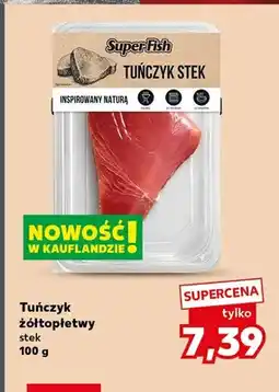 Kaufland Tuńczyk żółtopłetwy stek SuperFish oferta