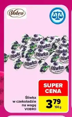 Carrefour Śliwka w czekoladzie na wagę Vobro oferta