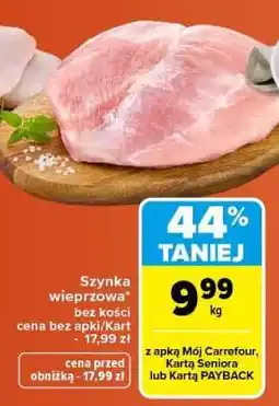 Carrefour Szynka wieprzowa bez kosci oferta
