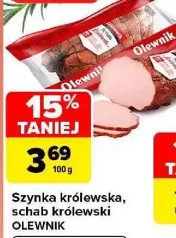 Carrefour Szynka królewska, schab królewski OLEWNIK oferta