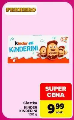 Carrefour Ciastka KINDER KINDERINI oferta