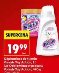 Biedronka Odplamiacz do tkanin Vanish Oxy Action, 1 l lub Odplamiacz w proszku Vanish Oxy Action, 470 g oferta