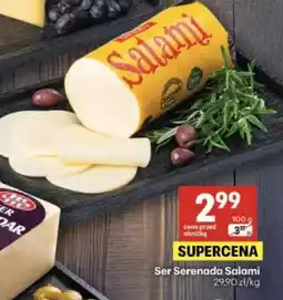 Delikatesy Centrum Ser Serenada Salami oferta
